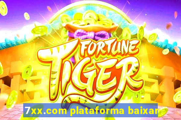 7xx.com plataforma baixar